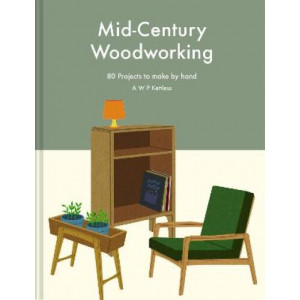 Mid-Century Woodworking Pattern Book: 80 projects to make by hand
