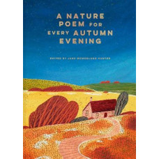 A Nature Poem for every Autumn Evening: Volume 3