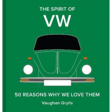 The Spirit of VW: 50 reasons why we love them
