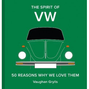 The Spirit of VW: 50 reasons why we love them