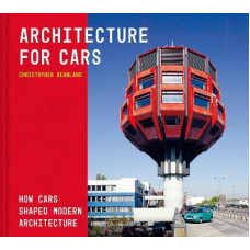 Architecture For Cars: How cars shaped modern architecture