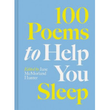 100 Poems to Help You Sleep: Volume 2