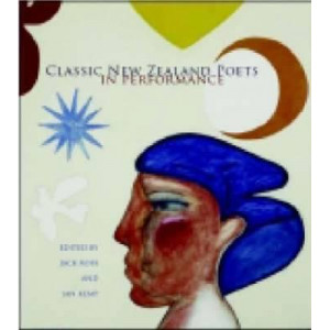 Classic New Zealand Poets in Performance (with 2 CDs)