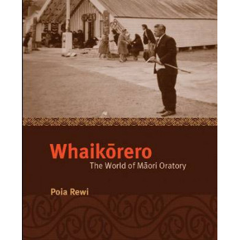 Whaikarero: The World of Maori Oratory