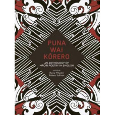 Puna Wai Korero : An Anthology of Maori Poetry in English