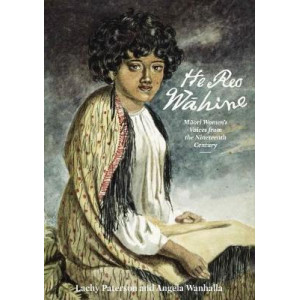 He Reo Wahine: Maori Women's Voices from the Nineteenth Century