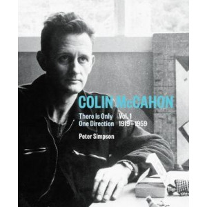 Colin McCahon: There is Only One Direction.Volume 1. 1919-1959
