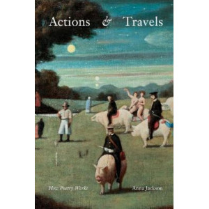 Actions and Travels: How Poetry Works