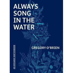 Always Song in the Water: An Oceanic Sketchbook