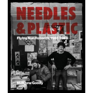 Needles and Plastic: Flying Nun Records, 1981-1988