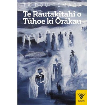 Te Rautakitahi o Tuhoe ki Orakau *Winner Ockhams 2024 Te Murau o Te Tuhi*