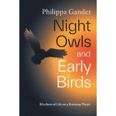Night Owls and Early Birds: Rhythms of Life on a Rotating Planet