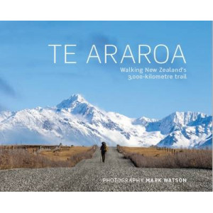 Te Araroa: Walking New Zealand's 3,000-Kilometre Trail