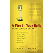 A Fire in Your Belly: Maori Leaders Speak