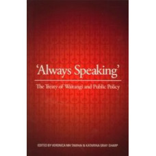 Always Speaking: The Treaty of Waitangi and Public Policy