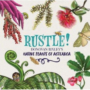 Rustle!: Donovan Bixley's Plants of Aotearoa