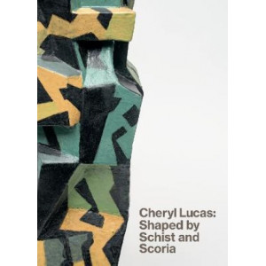 Cheryl Lucas: Shaped by Schist and Scoria