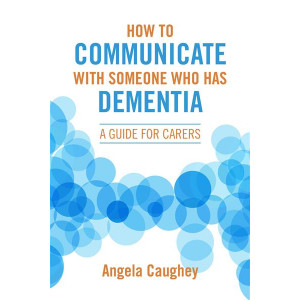 How To Communicate With Someone With Dementia