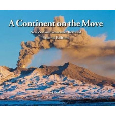 Continent on the Move: New Zealand Geoscience Revealed 2e