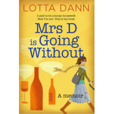 Mrs D is Going Without: A Memoir