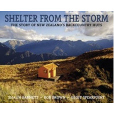 Shelter From The Storm: The story New Zealand's  backcountry huts