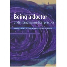 Being a Doctor : Understanding Medical Practice