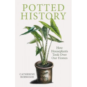 Potted History: How Houseplants Took Over Our Homes