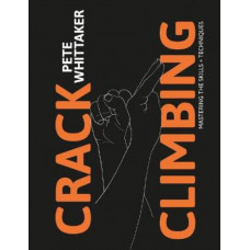 Crack Climbing: Mastering the skills & techniques