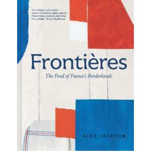 Frontieres: A chef's celebration of French cooking
