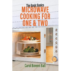 The Basic Basics Microwave Cooking for One & Two