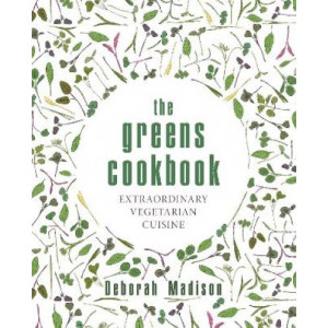 The Greens Cookbook: Extraordinary Vegetarian Cuisine