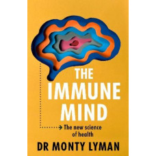 The Immune Mind: The new science of health