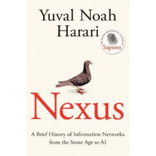 Nexus: A Brief History of Information Networks from the Stone Age to AI *Staff Pick 2024*