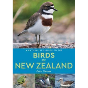 Naturalist's Guide to the Birds of New Zealand