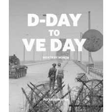 D-Day to VE Day: Month by Month