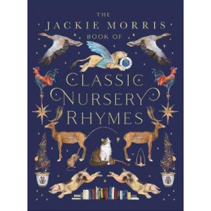 Jackie Morris Book of Classic Nursery Rhymes, The