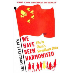 We have been harmonised: Life in China's Surveillance State