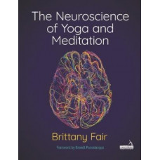 The Neuroscience of Yoga and Meditation