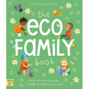 Eco Family Book, The : A First Introduction to Living Sustainably