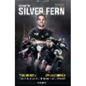 Behind the Silver Fern:  All Blacks in their Own Words