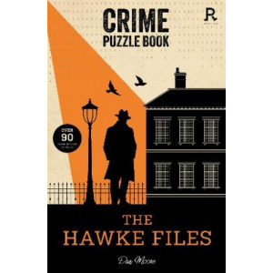 Crime Puzzle Book - The Hawke Files: Over 90 crime puzzles to solve!
