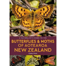 A Naturalist's Guide to the Butterflies & Moths of Aotearoa New Zealand