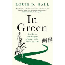 In Green: Two Horses, Two Strangers, a Journey to the End of the Land