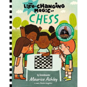 The Life Changing Magic of Chess: A Beginner's Guide with Grandmaster Maurice Ashley
