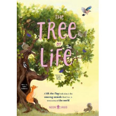 The Tree of Life: A lift-the-flap book about the amazing animals that live in trees around the world