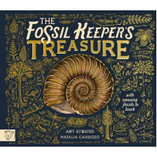 The Fossil Keeper's Treasure: With Amazing Fossils to Touch!