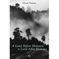 A Land Before Humans, a Land After Humans