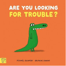 Are You Looking for Trouble?