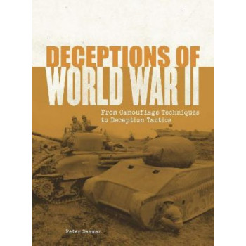 Deceptions of World War II: From camouflage techniques to deception tactics