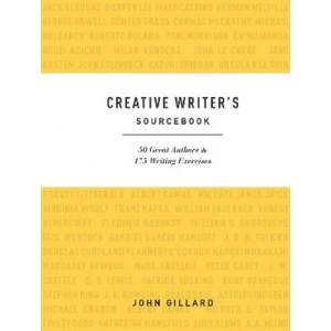 Creative Writer's Sourcebook: 50 Great Authors & 175 Writing Exercises